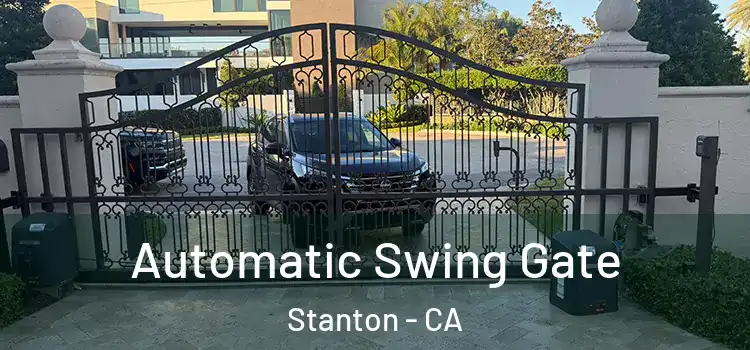  Automatic Swing Gate Stanton - CA