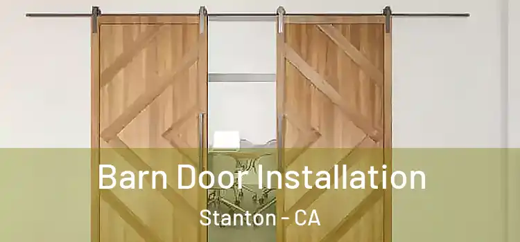 Barn Door Installation Stanton - CA