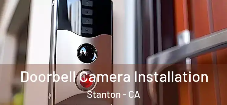  Doorbell Camera Installation Stanton - CA
