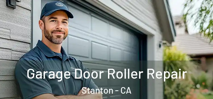  Garage Door Roller Repair Stanton - CA