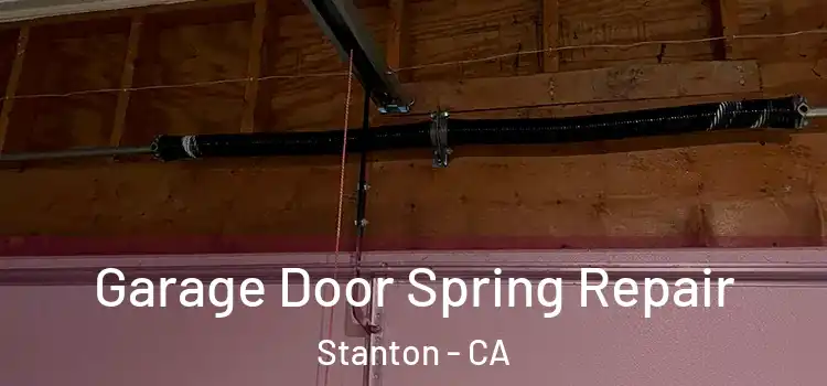  Garage Door Spring Repair Stanton - CA