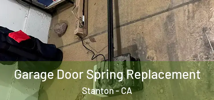  Garage Door Spring Replacement Stanton - CA