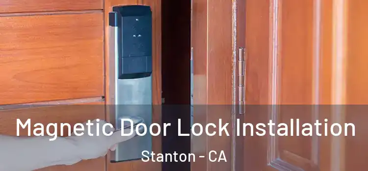  Magnetic Door Lock Installation Stanton - CA