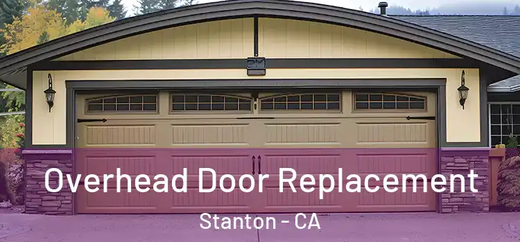  Overhead Door Replacement Stanton - CA