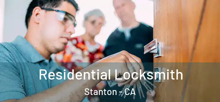 Residential Locksmith Stanton - CA