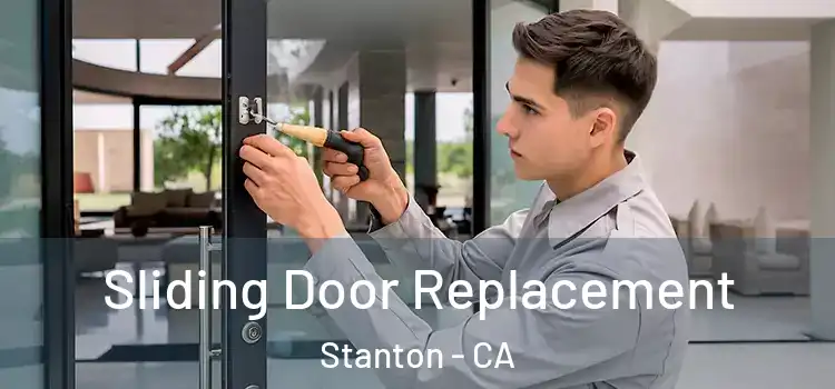 Sliding Door Replacement Stanton - CA