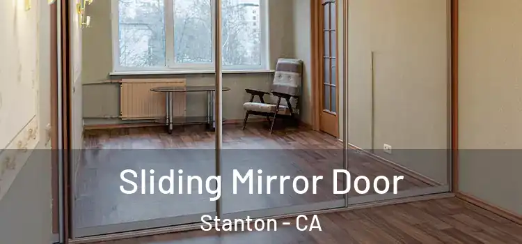  Sliding Mirror Door Stanton - CA